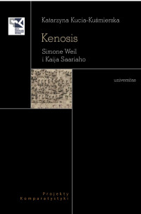 Katarzyna Kucia-Kumierska; — Kenosis. Simone Weil i Kaija Saariaho