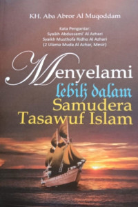 KH. Aba Abror Al Muqodam — Menyelami Lebih dalam Samudera Tasawuf Islam