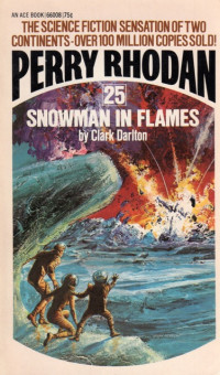 Clark Darlton — Perry Rhodan 025 - Snowman in Flames