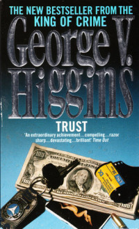 George V. Higgins — Trust