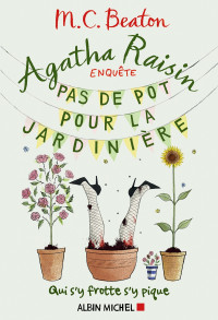 M. C. Beaton — Agatha Raisin enquête 3 — Pas de pot pour la jardinière