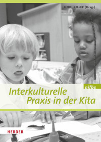 Keller, Heidi — Interkulturelle Praxis in der Kita