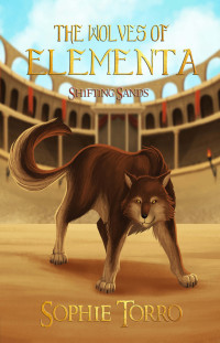 Sophie Torro — The Wolves of Elementa: Shifting Sands