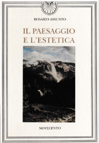 Rosario Assunto — Il paesaggio e l'estetica (editing perfezionato)