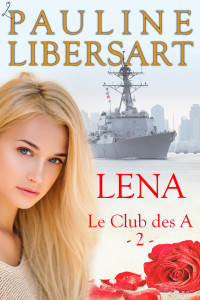 Libersart, Pauline [Libersart, Pauline] — Le Club des A - 02 - Lena