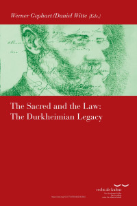 Werner Gephart / Daniel Witte (eds.) — The Sacred and the Law: The Durkheimian Legacy