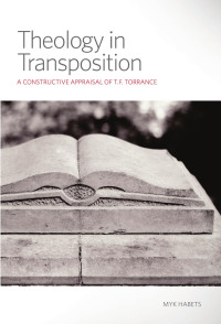 Habets, Myk; — Theology in Transposition