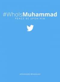 Mohammed Irfanullah — #WhoIsMuhammad