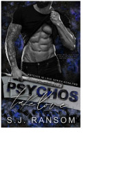 S.J. Ransom — Psychos Take Love: Dark Taboo Reverse Harem (Psychos In Love Book 2)