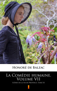 Honoré de Balzac — La Comédie humaine. Volume VII