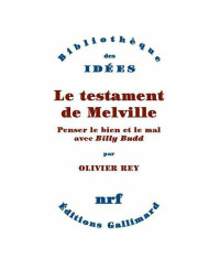 Olivier Rey — Le testament de Melville