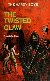 Franklin W. Dixon — The Twisted Claw—Hardy Boys #18