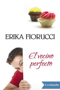 Erika Fiorucci — El vecino perfecto