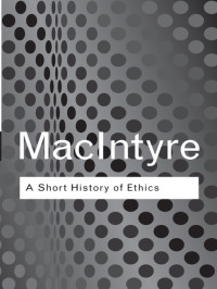 Alasdair MacIntyre — Short History of Ethics