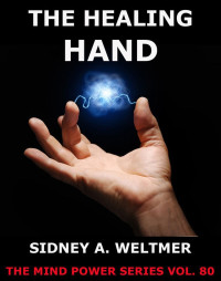 Sidney A. Weltmer — The Healing Hand