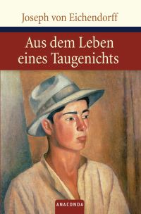 Eichendorff, Joseph Freiherrr von — Aus dem Leben eines Taugenichts