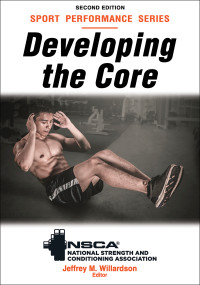 Jeffrey M. Williardson — Developing the Core: National Strength and Conditioning Association; Second Edition