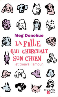 Meg Donohue [Donohue, Meg] — La fille qui cherchait son chien (et trouva l'amour)