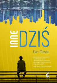 Elan Mastai — Inne dziś