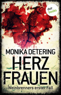 Detering, Monika [Detering, Monika] — Weinbrenner 01 - Herzfrauen