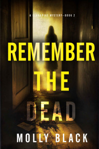 Molly Black — Remember The Dead (A Clara Pike FBI Thriller—Book Two)