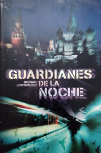 Serguèi Lukyanenko — Guardianes de la noche