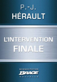Hérault, P.-J. — L'Intervention finale