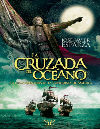 José Javier Esparza — LA CRUZADA DEL OCÉANO