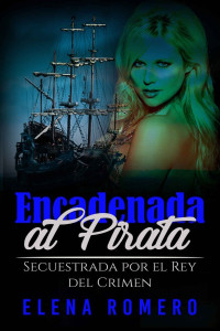 Elena Romero — Encadenada al pirata