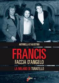 Antonella d'Agostino — Francis faccia d'angelo. La Milano di Turatello