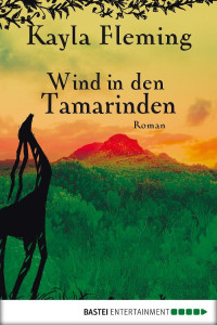 Fleming, Kayla [Fleming, Kayla] — Wind in den Tamarinden