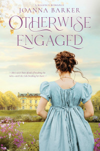 Joanna L. Barker — Otherwise Engaged: A Regency Romance