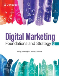 Debra Zahay, Lauren Labrecque, Brooke Reavey, Mary Lou Roberts — Digital Marketing Foundations and Strategy, 5th Edition