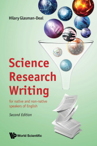 Hilary Glasman-Deal — Science Research Writing : For Native and Non-Native Speakers of English (384 Pages)