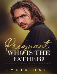 Lydia Hall — Pregnant: Who is the Father?