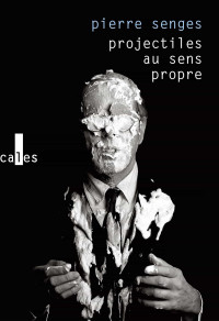 Pierre Senges [Senges, Pierre] — Projectiles au sens propre