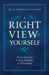 Frederick William Faber; — A Right View of Yourself