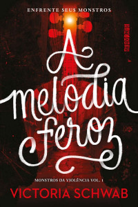 Victoria Schwab — A melodia feroz