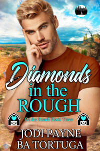 Jodi Payne & BA Tortuga — Diamonds in the Rough (On the Ranch Book 3)