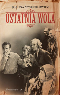 Joanna Szwechłowicz — Ostatnia wola