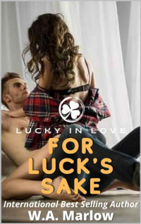 W. A. Marlow — For Luck's sake: Lucky In Love