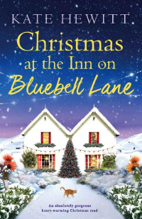 Hewitt, Kate — Christmas At The Inn On Bluebell Lane