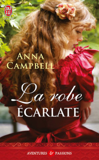 Anna Campbell — La robe écarlate