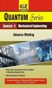 Quantum Series — Quantum Series Semester 5 Mechanical Engineering: Advance Welding