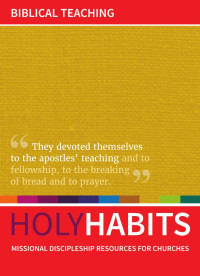 Andrew Roberts & Ken Howcroft & Neil Johnson & Tom Milton — Holy Habits: Biblical Teaching