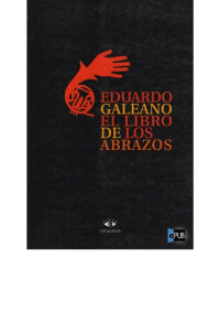 Eduardo Galeano — El libro de los abrazos
