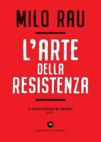 Milo Rau [Rau, Milo] — L'arte della resistenza