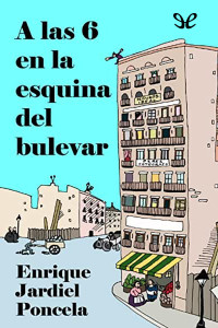 Enrique Jardiel Poncela — A las seis en la esquina del bulevar