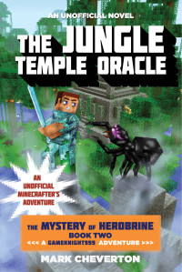 Cheverton, Mark — [The Mystery of Herobrine 02] • The Jungle Temple Oracle