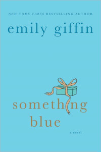 Emily Giffin — Something Blue